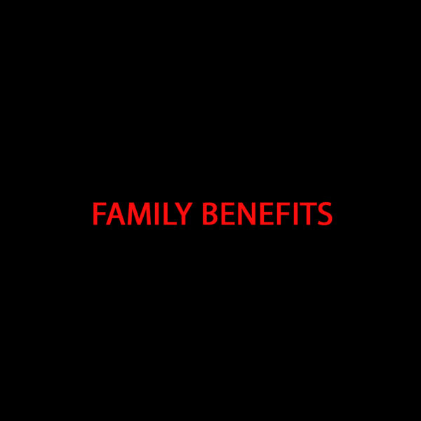 FAMILY BENEFITS